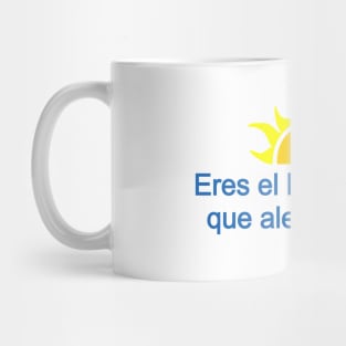 Eres el brillo del sol que alegra mi día - You are the sunshine that make may day Mug